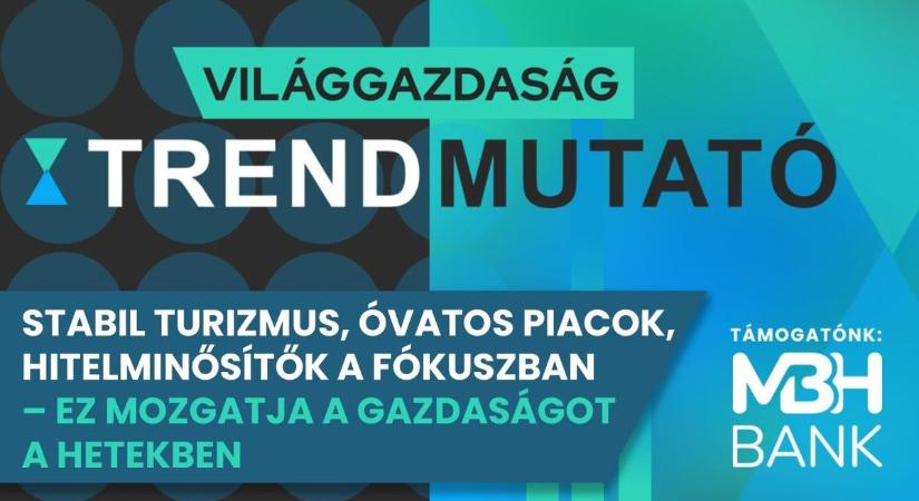 Stabil turizmus, óvatos optimizmus a piacokon, hitelminősítők a fókuszban – ez mozgatja a gazdaságot a hetekben