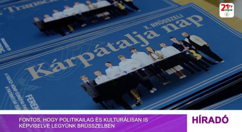 Fontos, hogy politikailag és kulturálisan is képviselve legyünk Brüsszelben (videó)