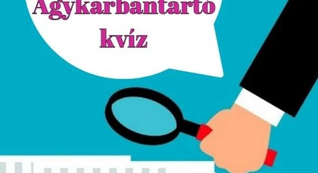 Agykarbantartó kvíz - Ha 7-nél több helyes választ adsz, igazán átlag feletti a tudásod