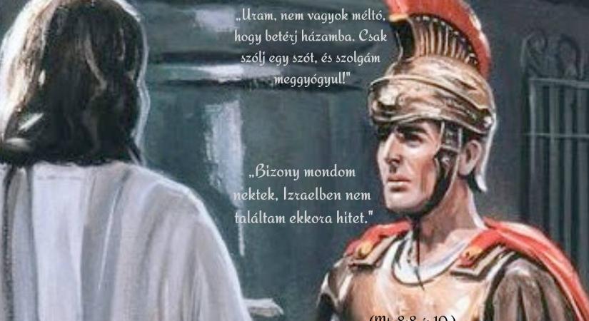 „Nem vagyok méltó” – Mire tanít a pogány százados hite bennünket?