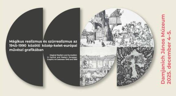 Nemzetközi konferenciát rendez a Damjanich János Múzeum Mágikus realizmus és szürrealizmus a közép-kelet-európai művészi grafikában 1945-1990 között címmel