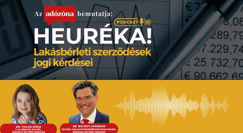 Heuréka! Az Adózóna podcastsorozata – 34. rész: lakásbérleti szerződések jogi kérdései
