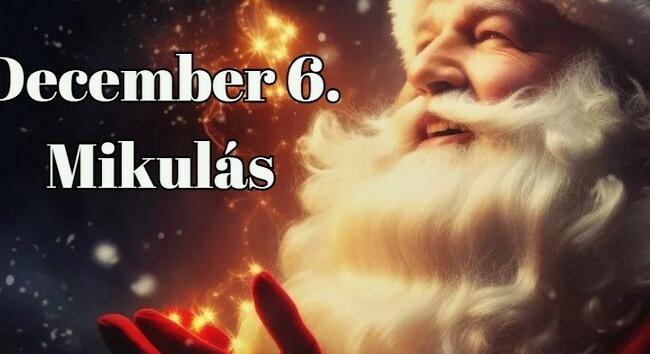 December 6. – Mikulás napja: népszokások, időjóslások és legendák a tél kezdetén