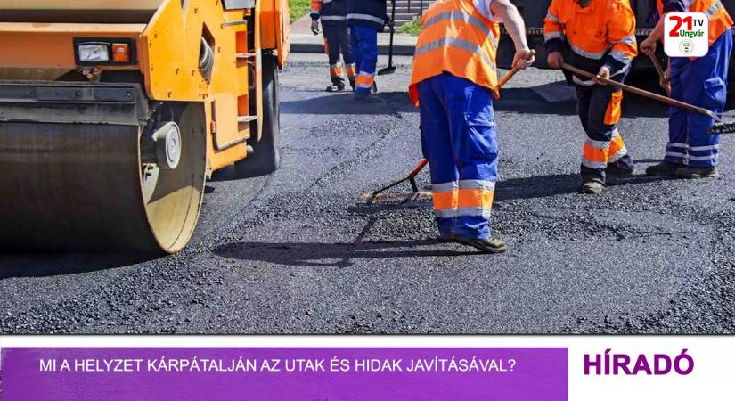 Mi a helyzet Kárpátalján az utak és hidak javításával? (videó)