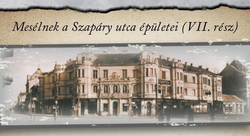 Mesélnek a Szapáry utca épületei (VII. rész)