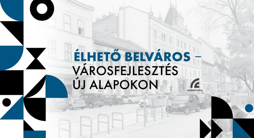 Élhető belváros – Városfejlesztés új alapokon – konferencia a Klauzál-negyedről