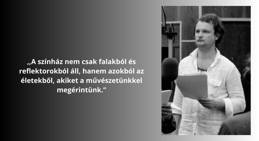 A színház a pillanat művészete- Balázs Pétertől búcsúzunk