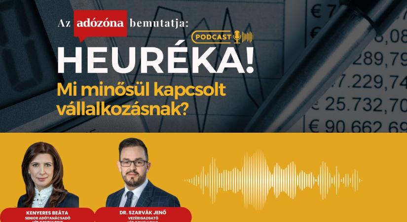 Heuréka! Az Adózóna podcastsorozata – 35. rész: mi minősül kapcsolt vállalkozásnak?