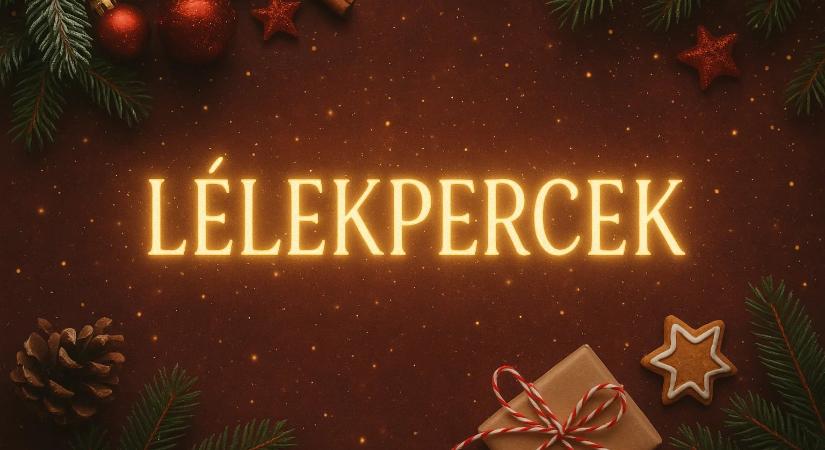 Lélekpercek – Találd meg a csendet az ünnepi káoszban! (VIDEÓ)