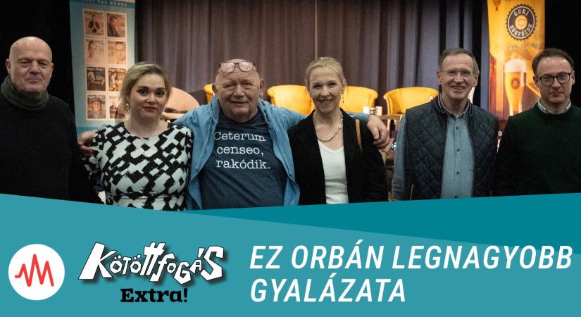 Kötöttfogás 376. – Extra: Ez Orbán legnagyobb gyalázata