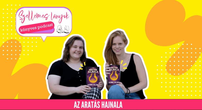 Könyves podcast: Suzanne Collins: Az aratás hajnala (Szellemes lányok)