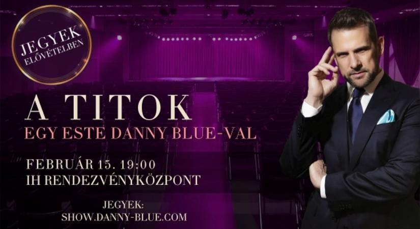 „A Titok” – egy este Danny Blue-val Szegeden