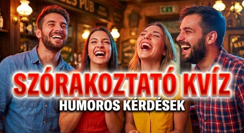 Szórakoztató kvíz: Ezeken a kérdéseken garantáltan nevetni fogsz! Meglesz a 10/10?