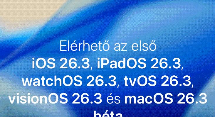 Elérhető az első iOS 26.3, iPadOS 26.3, watchOS 26.3, tvOS 26.3, visionOS 26.3 és macOS 26.3 béta