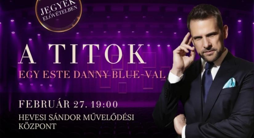 „A Titok” – Egy este Danny Blue-val Nagykanizsán