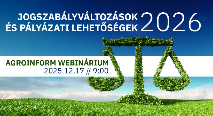 Jogszabályváltozások és pályázati lehetőségek 2026 Agroinform webinárium