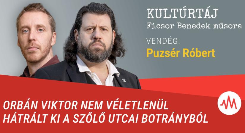Puzsér Róbert: Orbán Viktor nem véletlenül hátrált ki a Szőlő utcai botrányból – Kultúrtáj