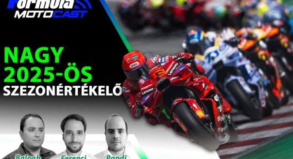 Nagy 2025-ös MotoGP-szezonértékelő – Formula Motocast