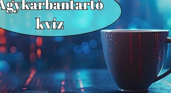 Agykarbantartó kvíz - Száz emberből csak néhány tud maximális pontot elérni ezzel a napi kvízzel