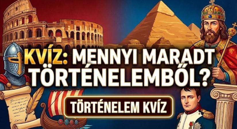 Történelem kvíz: Mennyire emlékszel az iskolában tanultakra? Most kiderül!