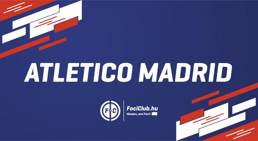 Atlético: a Real Madrid korábbi fiatalját szerződtetik! – sajtóhír