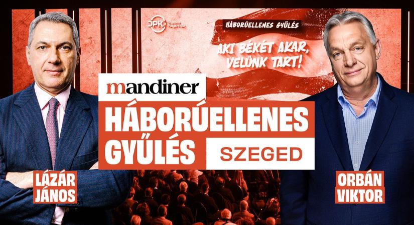„A háború az ajtón kopogtat” – Orbán Viktor és Lázár János Szegeden (TELJES VIDEÓ)