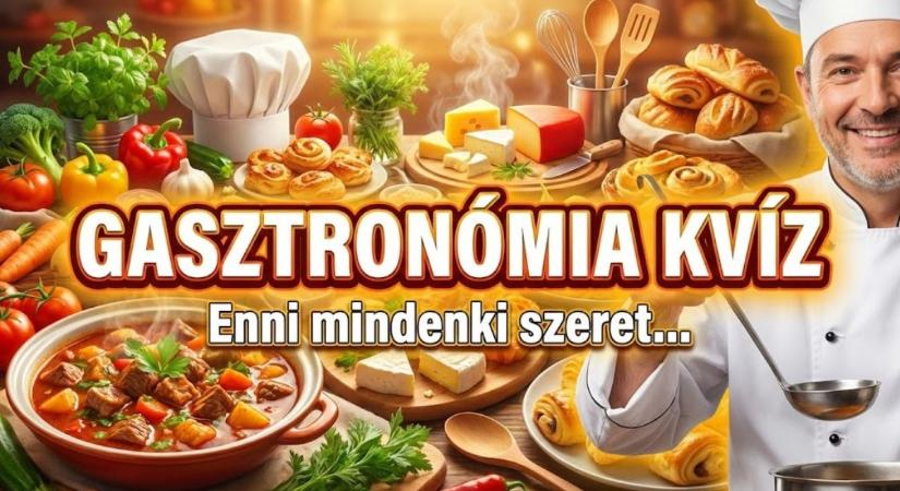 Gasztronómia kvíz: Imádsz enni? Akkor ez a játék neked való!