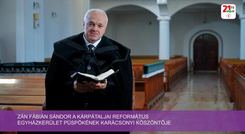 Zán Fábián Sándor a Kárpátaljai Református Egyházkerület püspökének karácsonyi köszöntője (videó)