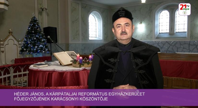 Héder János, a Kárpátaljai Református Egyházkerület főjegyzőjének karácsonyi köszöntője (videó)
