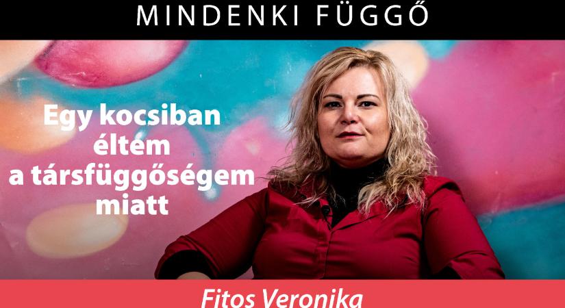 Fitos Veronika: utcára kerültem és egy kocsiban éltem a társfüggőségem miatt – Mindenki függő