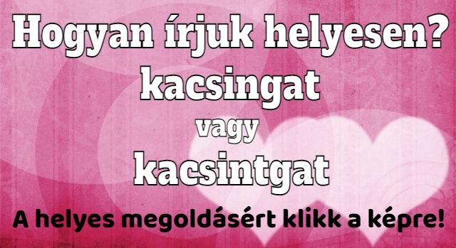 Napi helyesírás feladat: Kacsingat vagy kacsintgat? Sokan elvétik!