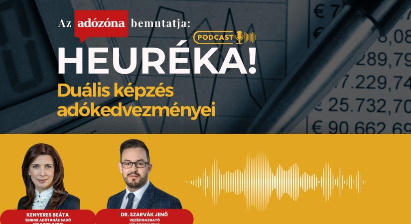Heuréka! Az Adózóna podcastsorozata – 37. rész: duális képzés adókedvezményei