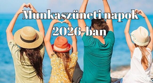 Hosszú hétvégével indul 2026: az éves szabadságon felül jelentősen megnő a munkaszüneti napok száma