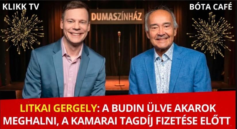Litkai Gergely: a budin ülve, a kamarai tagdíj befizetése előtt akarok meghalni