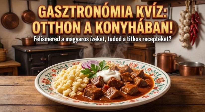 Magyar gasztro kvíz: Konyhatündér vagy, vagy a rántotta is kifog rajtad?