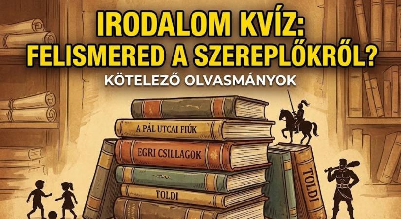 Irodalom kvíz: Kitalálod a kötelező olvasmány címét pusztán a szereplők neveiből?