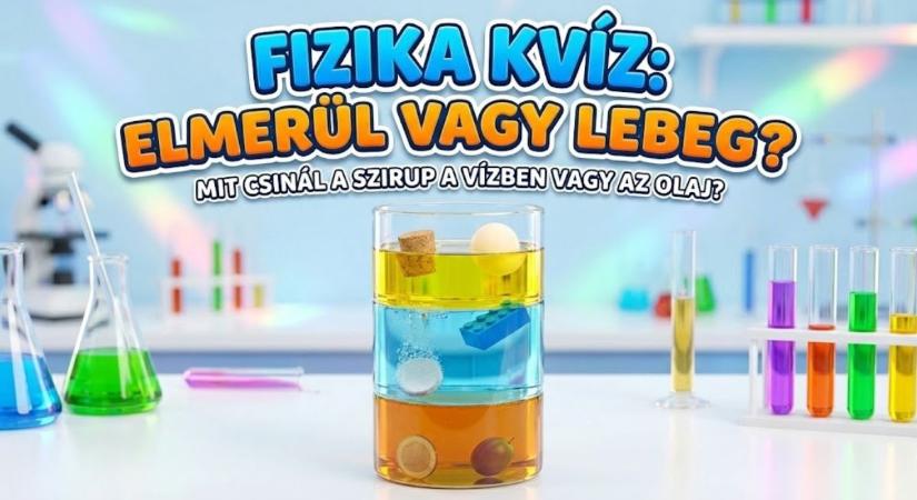 Fizika kvíz: Elmerül vagy lebeg? Lássuk, tudod-e, mi hova süllyed a pohárban!