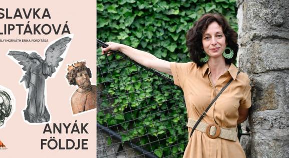 Fel lehet oldani a generációk óta hurcolt sérelmeket? – a szlovák Slavka Liptáková családregényéről