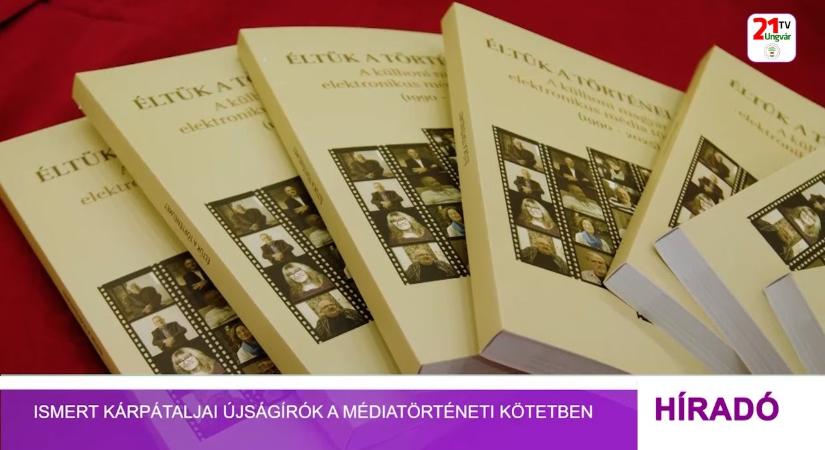 Ismert kárpátaljai újságírók a médiatörténeti kötetben (videó)