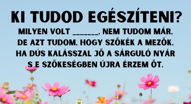 Napi irodalom feladat: Felismered az iskolai tananyagot? Juhász Gyula és Anna.