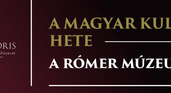 A Magyar Kultúra Hete a Rómer Múzeumban
