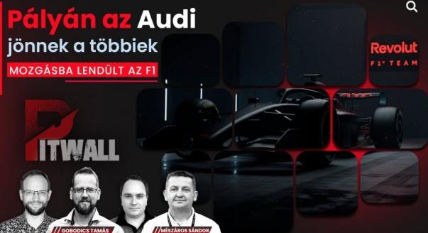 Pitwall: Pályán az Audi, visszatér az F1!