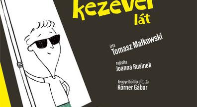 Tomasz Małkowski: Kamill, aki a kezével lát