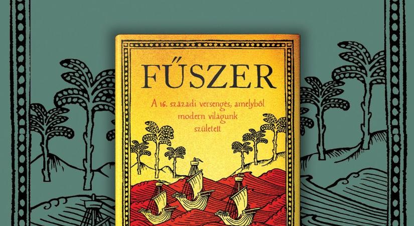 „A középkori ember számára a Paradicsom illatát hordozták” – igazi remekmű jelent meg a fűszerek világformáló hatásáról