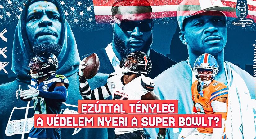Amerikából jöttem: ezúttal tényleg a védelem nyeri a Super Bowlt?