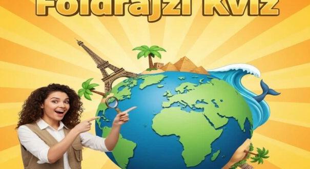 Földrajzi Kvíz – Egy kis földrajz-nem is olyan könnyű, mint aminek látszik… (897)