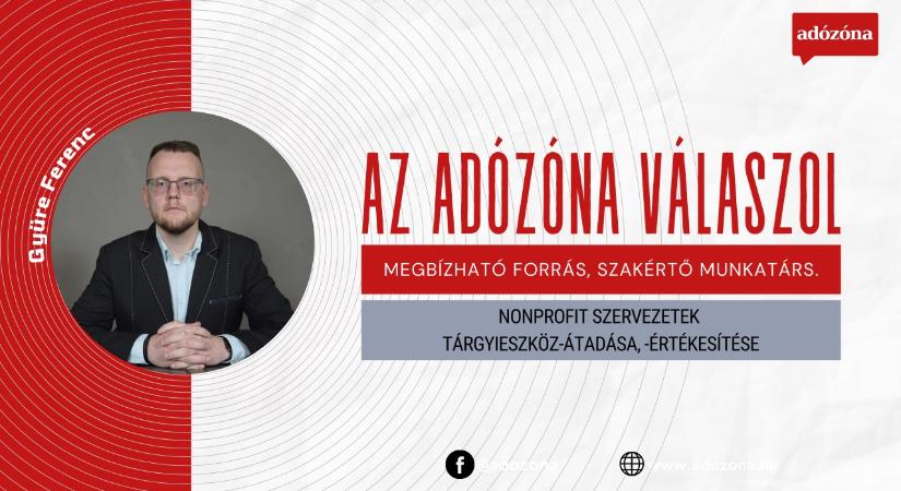 Az Adózóna válaszol: nonprofit szervezetek tárgyieszköz-átadása, -értékesítése