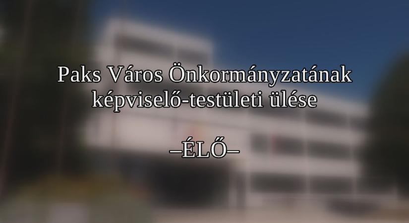 Paks Város Önkormányzatának képviselő-testületi ülése – 2026.1.22.
