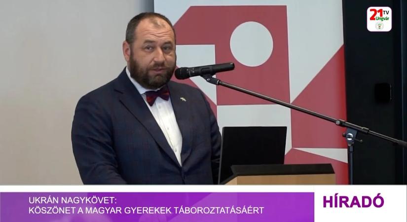Ukrán nagykövet: köszönet a magyar gyerekek táboroztatásáért (videó)