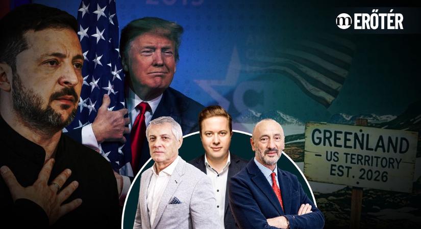 Zelenszkij ejtve, Grönland célkeresztben – Földi László és Horváth József az Erőtérben